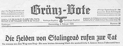 Schlagzeile der lokalen Zeitung Gränzbote: "Die Helden von Stalingrad rufen zur Tat"