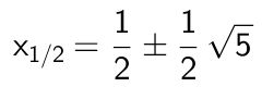 quadratische Gleichung des Goldenen Schnitts