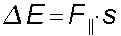 delta E = F in Wegrichung mal s