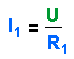 Formel I1=U / R1