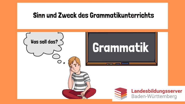 Sinn und Zweck des Grammatikunterrichts