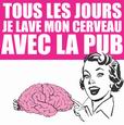 La pub, lavage de cerveau